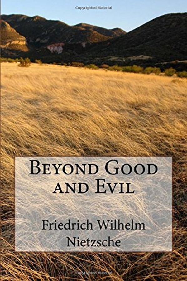 Cover Art for 9781541334939, Beyond Good and Evil by Friedrich Wilhelm Nietzsche