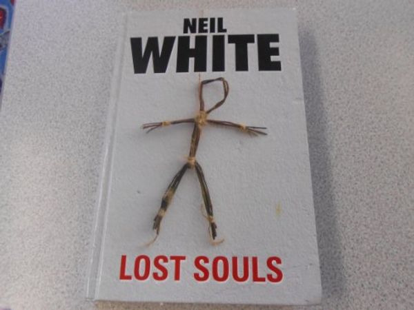 Cover Art for 9780750530095, Lost Souls by Neil White