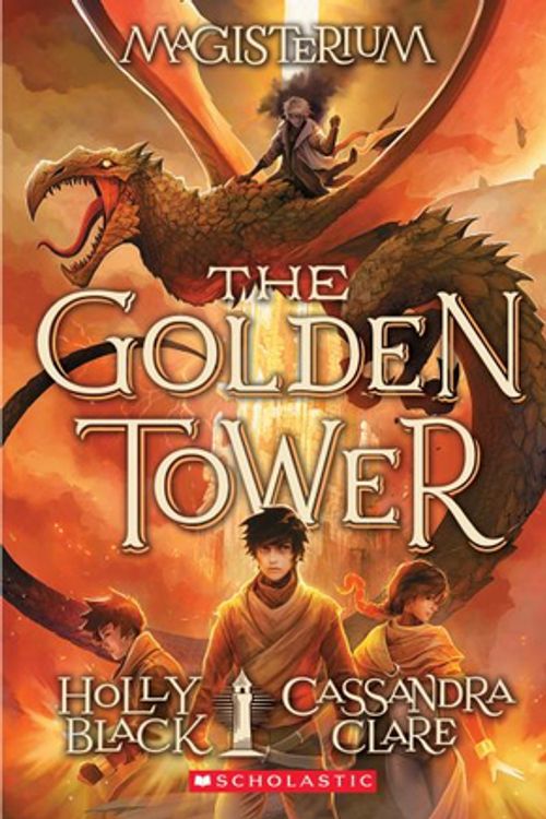 Cover Art for 9780545522410, The Golden Tower (Magisterium #5) by Holly Black, Cassandra Clare