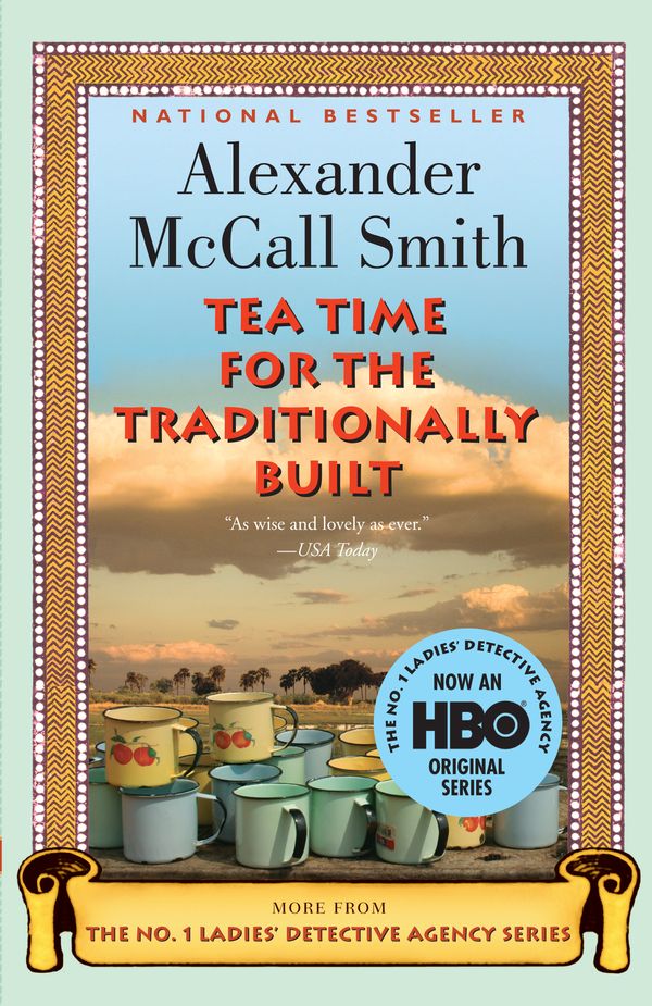 Cover Art for 9780307277473, Tea Time for the Traditionally Built by Alexander McCall Smith
