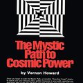 Cover Art for 9785243767477, The Mystic Path to Cosmic Power by Vernon Howard
