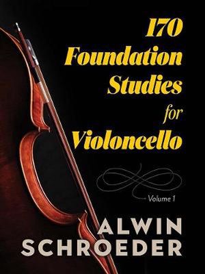 Cover Art for 9780486842936, 170 Foundation Studies for Violoncello: Volume 1 by Alwin Schroeder