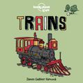 Cover Art for 9781838690564, Trains (Lonely Planet Kids) by Lonely Planet Kids