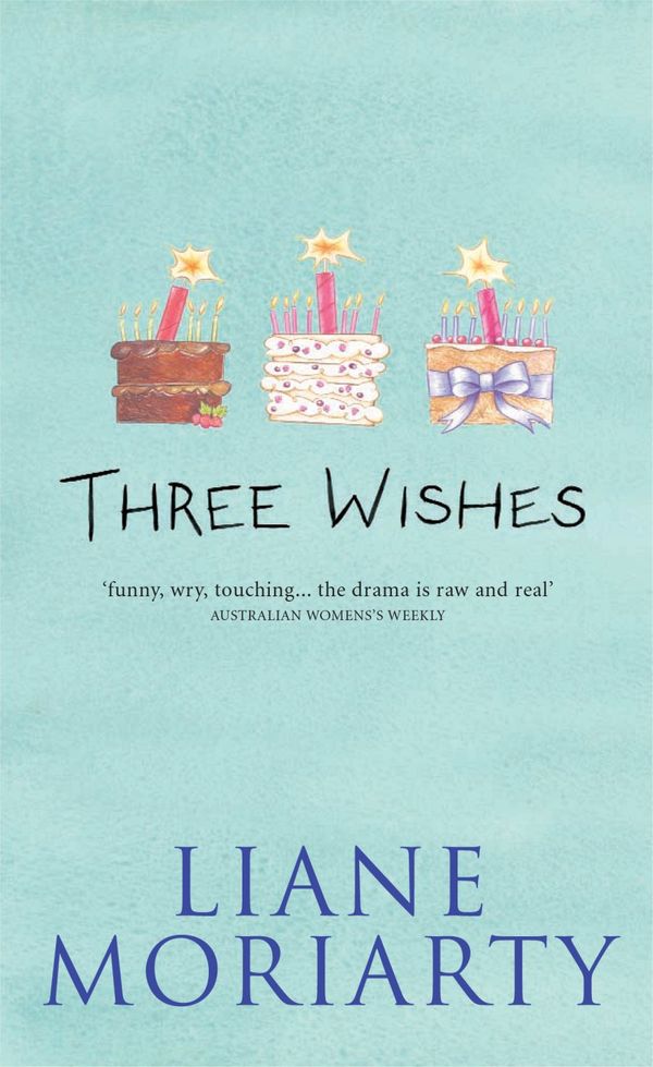 Cover Art for 9780330364836, Three Wishes by Liane Moriarty