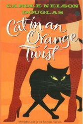 Cover Art for 9780765345936, Cat in an Orange Twist by Carole Nelson Douglas