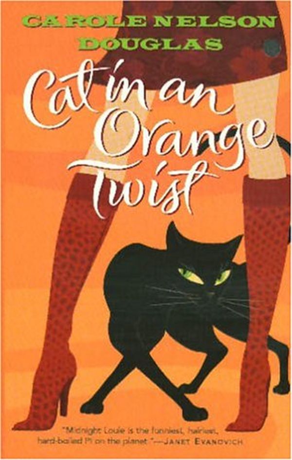 Cover Art for 9780765345936, Cat in an Orange Twist by Carole Nelson Douglas