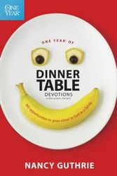 Cover Art for 9781414318950, One Year of Dinner Table Devotions & Discussion Starters: 365 Opportunities to Grow Closer to God as a Family by Nancy Guthrie