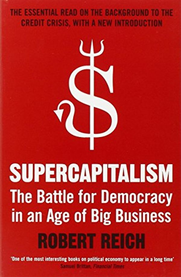 Cover Art for 9781848310469, Supercapitalism by Robert Reich