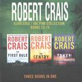 Cover Art for 9781522610441, Robert Crais Elvis Cole / Joe Pike Collection: Books 13-15: The First Rule, the Sentry, Taken by Robert Crais