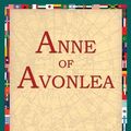 Cover Art for 9781595401595, Anne Of Avonlea by Lucy Maud Montgomery, 1stWorld Library