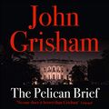 Cover Art for B00NIXKEPC, The Pelican Brief by John Grisham
