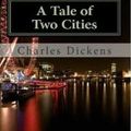Cover Art for 1230001381849, A Tale of Two Cities by Charles Dickens