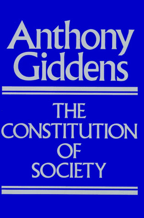 Cover Art for 9780520057289, The Constitution of Society by Anthony Giddens