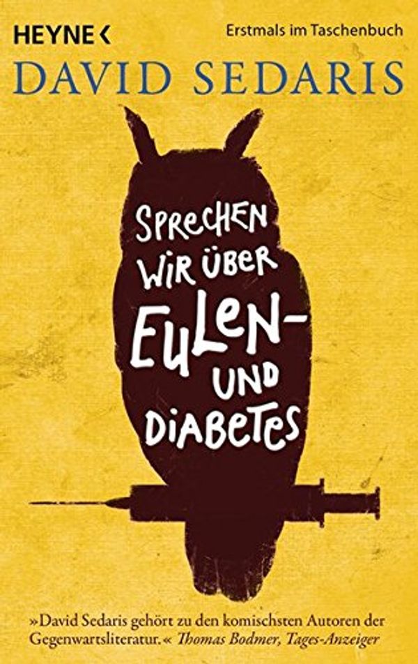 Cover Art for 9783453418127, Sprechen wir über Eulen - und Diabetes by David Sedaris