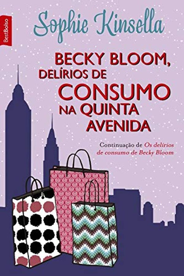 Cover Art for 9788577994731, Becky Bloom, Delírios de Consumo na Quinta Avenida (Em Portuguese do Brasil) by Sophie Kinsella