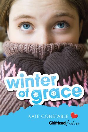 Cover Art for 9781743433089, Winter of Grace (Girlfriend Fiction 10) by Kate Constable