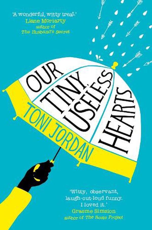 Cover Art for 9781760293819, Our Tiny, Useless Hearts by Toni Jordan