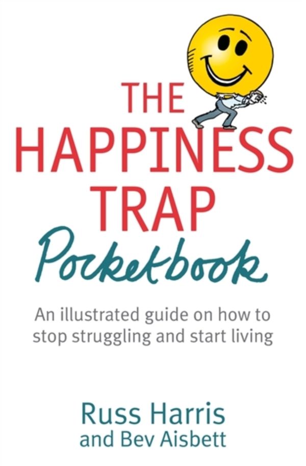 Cover Art for 9781472111821, The Happiness Trap Pocket Book by Russ Harris, Bev Aisbett