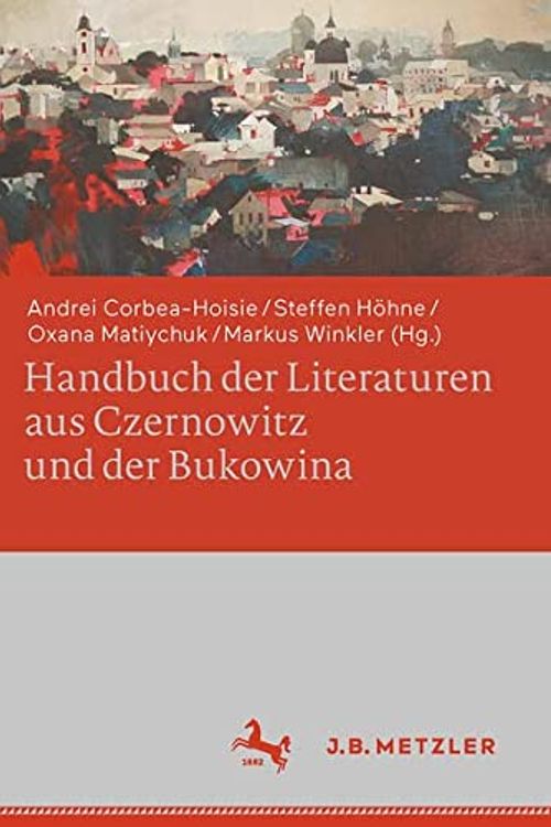 Cover Art for 9783476059727, Handbuch der Literaturen aus Czernowitz und der Bukowina by Steffen Hoehne
