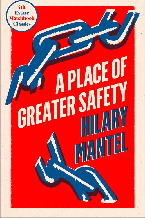 Cover Art for 9780008329730, A Place Of Greater Safety by Hilary Mantel
