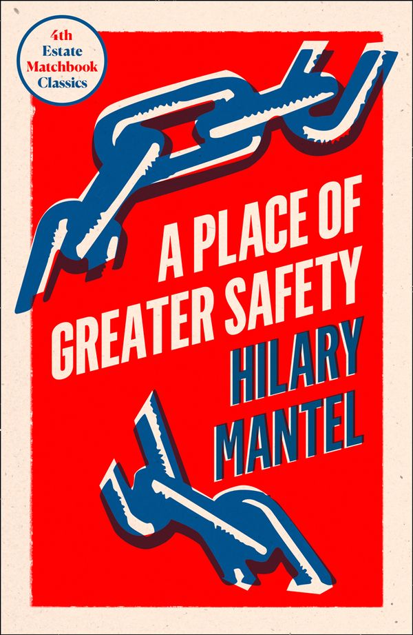 Cover Art for 9780008329730, A Place Of Greater Safety by Hilary Mantel