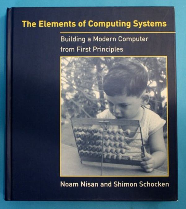 Cover Art for 9780262140874, The Elements of Computing Systems by Noam Nisan, Shimon Schocken