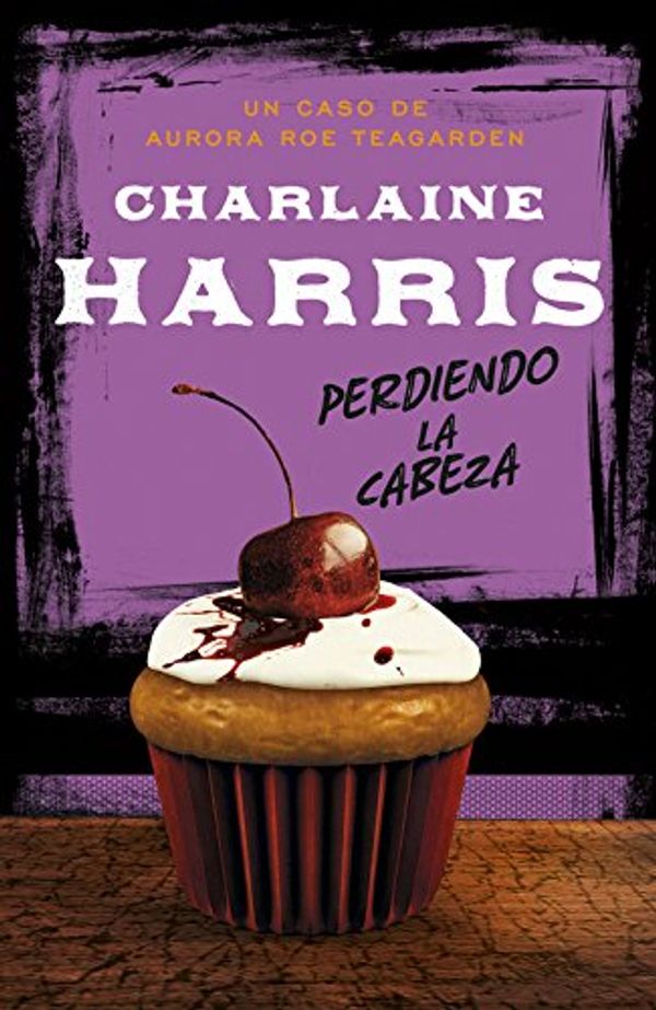 Cover Art for 9788483654606, Perdiendo la cabeza by Lluvia Rojo Moro, Charlaine Harris