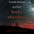 Cover Art for 9781473621459, A Closed and Common Orbit: Wayfarers 2 by Becky Chambers