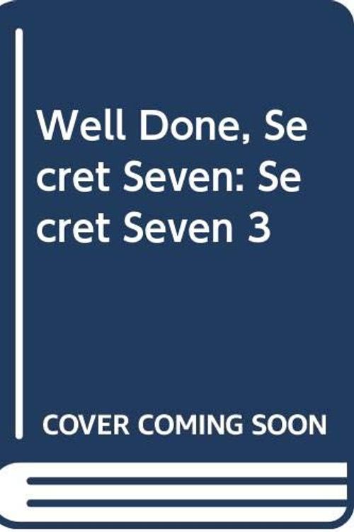 Cover Art for 9780340996744, Well Done, Secret Seven: Secret Seven 3 by Enid Blyton