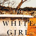 Cover Art for 9780702262050, The White Girl by Tony Birch