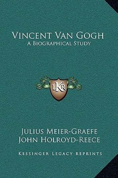 Cover Art for 9781163448397, Vincent Van Gogh: A Biographical Study by Meier-Graefe, Julius