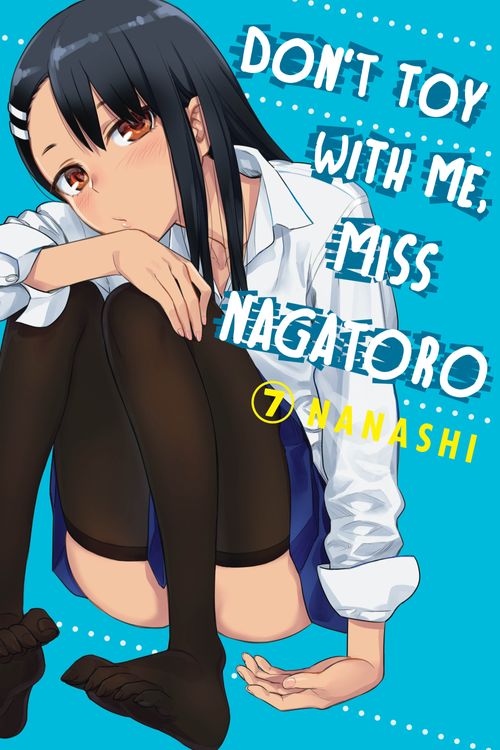 Cover Art for 9781647290108, Don't Toy With Me, Miss Nagatoro 7 by Nanashi