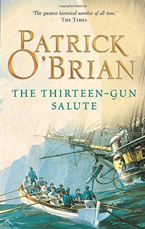 Cover Art for B0161T1FUM, The Thirteen-Gun Salute by O'Brian, Patrick (April 1, 2010) Paperback by O'Brian, Patrick