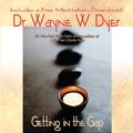 Cover Art for 9781401947545, Getting in the Gap by Wayne W. Dyer