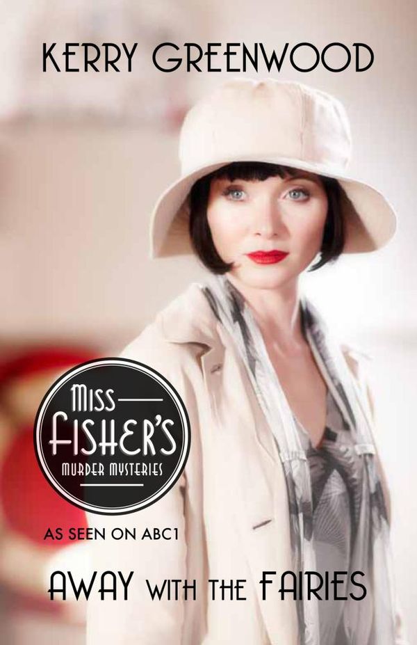 Cover Art for 9781742696034, Away With the Fairies: Miss Fisher's Murder Mysteries by Kerry Greenwood