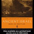 Cover Art for 9780203455241, The Creation of History in Ancient Israel by Marc Zvi Brettler