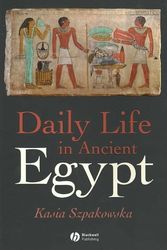 Cover Art for 9781405118569, Daily Life in Ancient Egypt: Recreating Lahun by Kasia Szpakowska