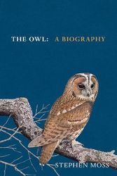 Cover Art for 9781529908268, The Owl: A Biography by Stephen Moss