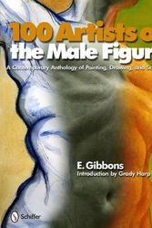 Cover Art for 9780764336935, 100 Artists of the Male Figure by Gibbons Eric J.