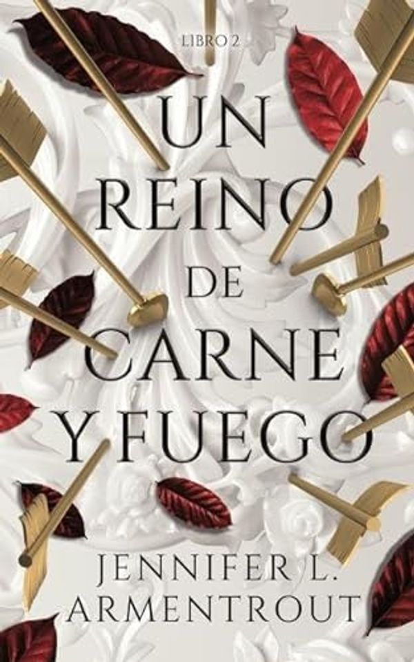 Cover Art for 9789874132673, Un reino de carne y fuego by Jennifer Armentrout