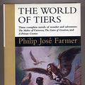 Cover Art for 9780312857622, The World of Tiers by Philip Jose Farmer