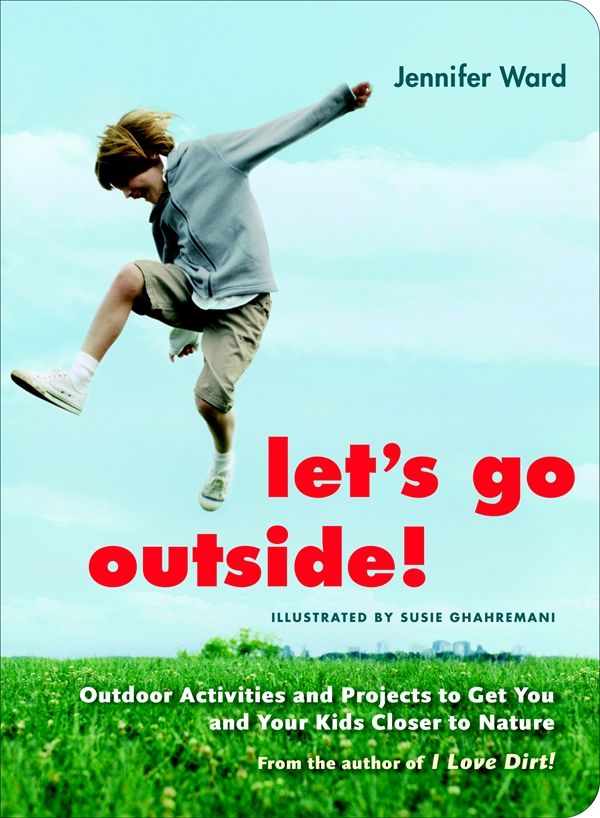 Cover Art for 9781590306987, Let's Go Outside! by Jennifer Ward