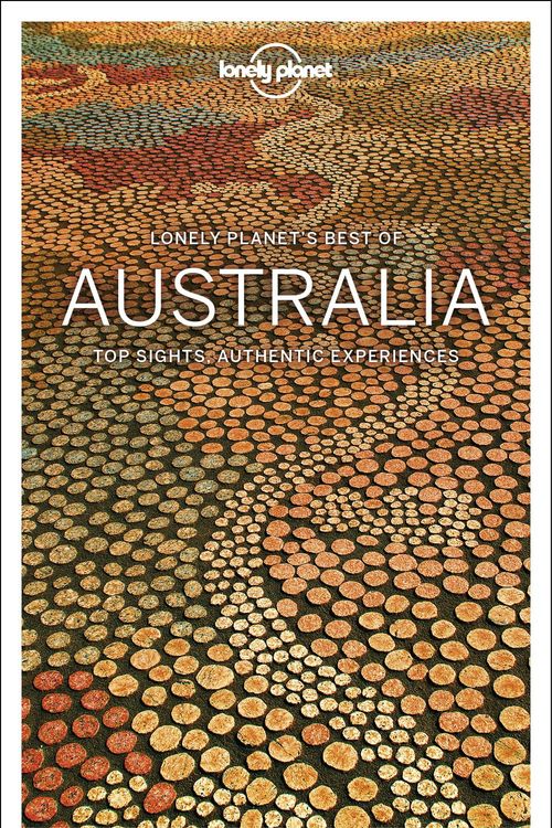 Cover Art for 9781787013933, Lonely Planet Best of Australia (Travel Guide) by Lonely Planet