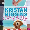 Cover Art for 9780373772247, Catch of the Day by Kristan Higgins