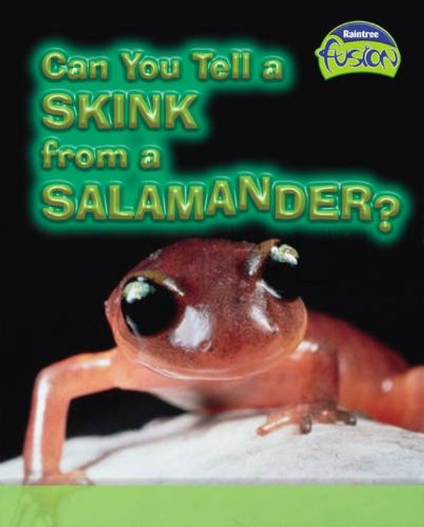 Cover Art for 9781844439911, Can You Tell a Skink from a Salamander? by Anna Claybourne