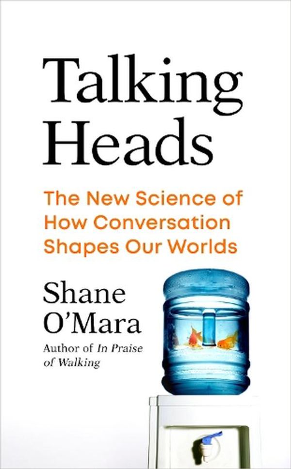 Cover Art for 9781847926487, In Praise of Talking by O'Mara, Shane