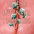 Cover Art for 9780008592233, These Infinite Threads by Tahereh Mafi