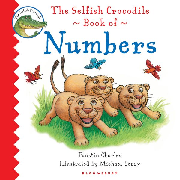 Cover Art for 9781408814512, The Selfish Crocodile Book of Numbers by Faustin Charles, Michael Terry