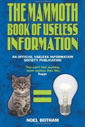Cover Art for 9781857828115, The Mammoth Book of Useless Information by Noel Botham