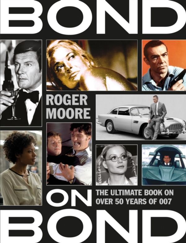 Cover Art for 9781782434061, Bond on Bond by Roger Moore